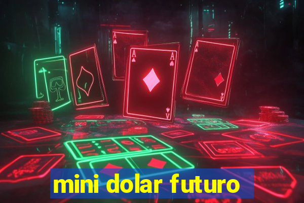 mini dolar futuro